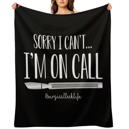 Surgical Tech Funny I'm On Call Scalpel Throw Blanket