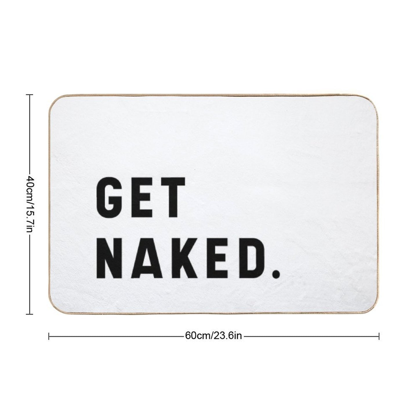 Get Naked - Funny Saying Bath Mat