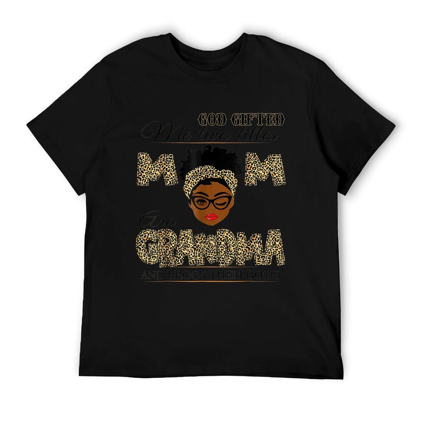 God Gifted Me Two Titles Mom Grandma Melanin Leopard T-Shirt