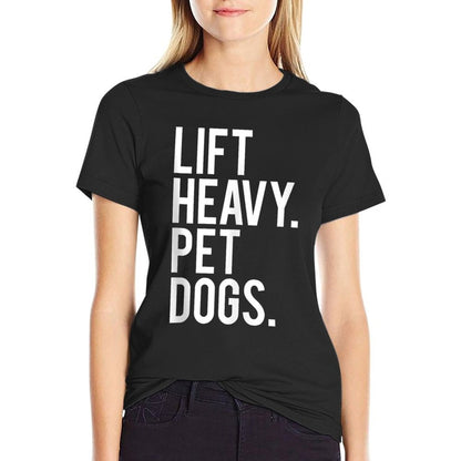 Lift Heavy Pet Dogs Funny Gym Workout Gift For Weight Lifter T-Shirt
