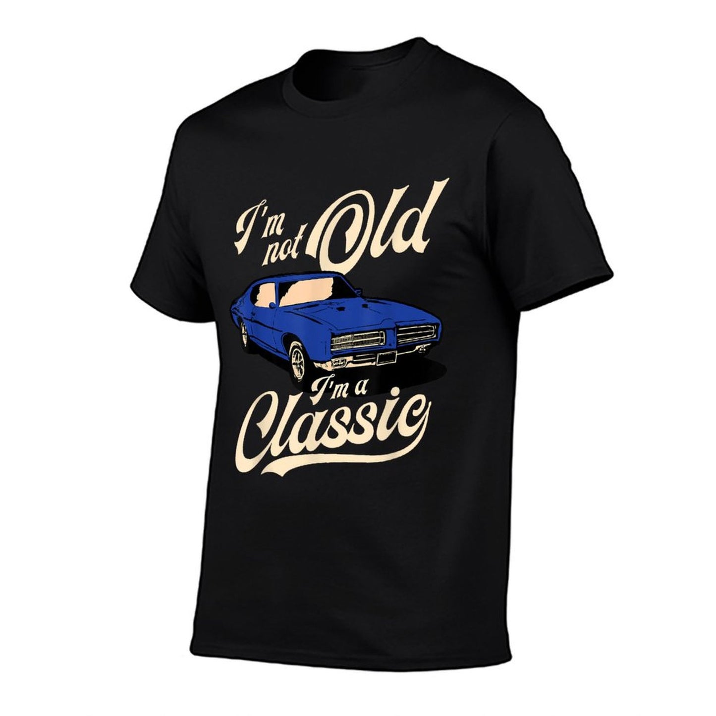 I&#39;m Not Old I&#39;m A Classic - Vintage Muscle Car Birthday Gift T-Shirt