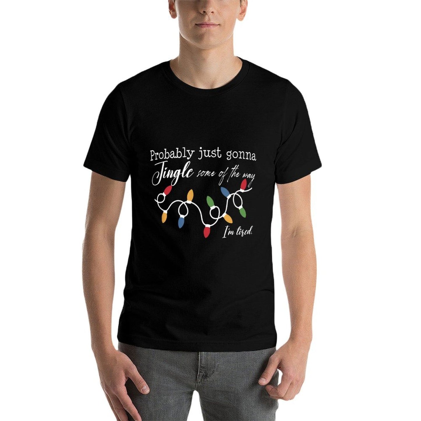 Probably Just Gonna Jingle Some of The Way Christmas  Quick-drying T-Shirt