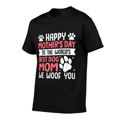Happy Mother&#39;s Day To The World Best Dog Mom T-Shirt
