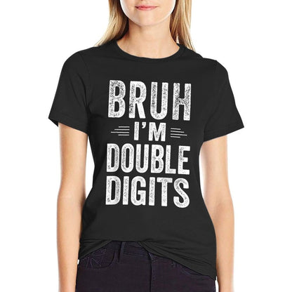 Bruh I&#39;m Double Digits 10th Birthday Gifts 10 Year Old Boy T-Shirt
