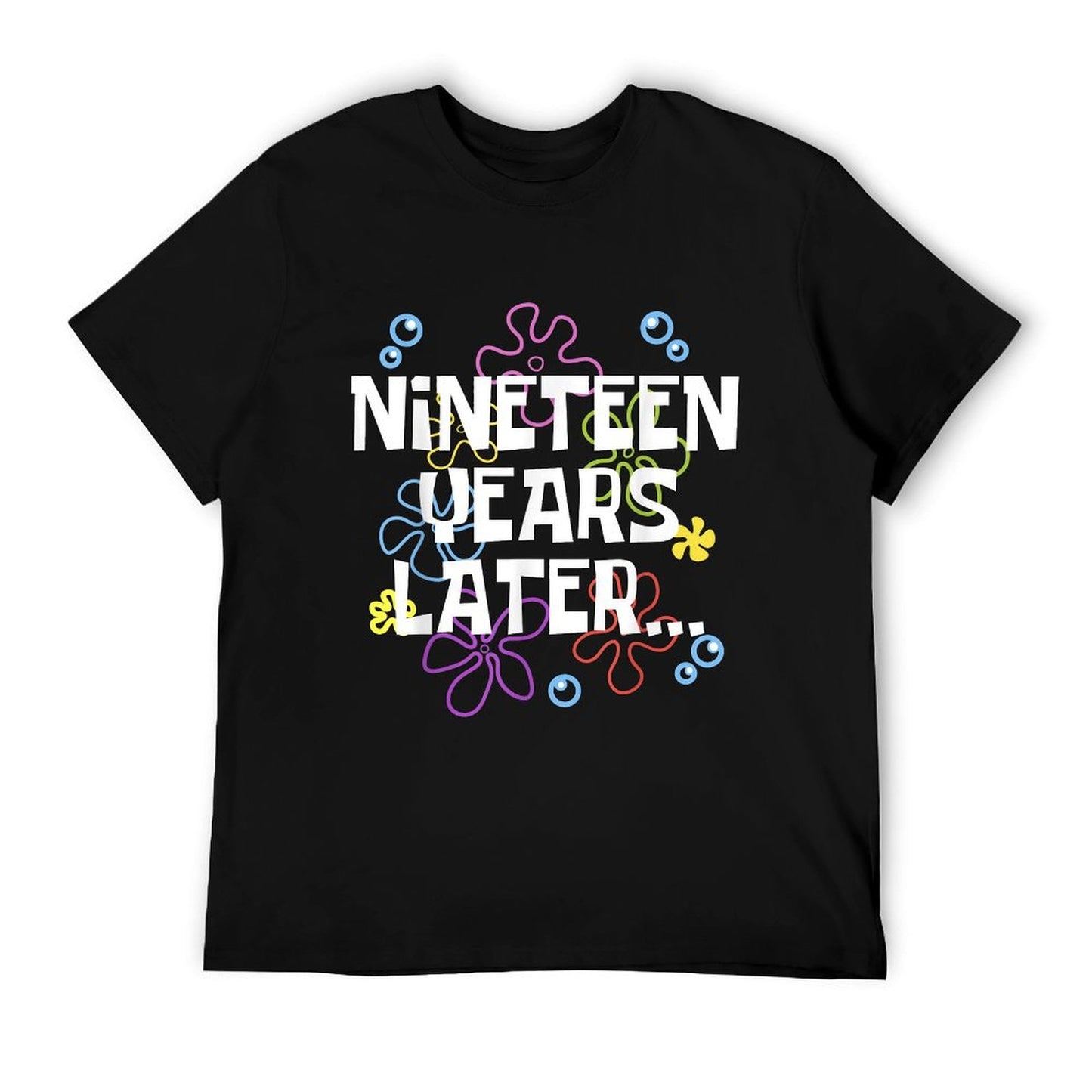 NINETEEN YEARS LATER 19th 19 Year Old Birthday Gifts Him Her T-Shirt