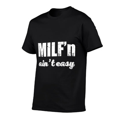 Womens Milfin&#39; Ain&#39;t Easy Funny Mother&#39;s Day Gifts For Her T-Shirt