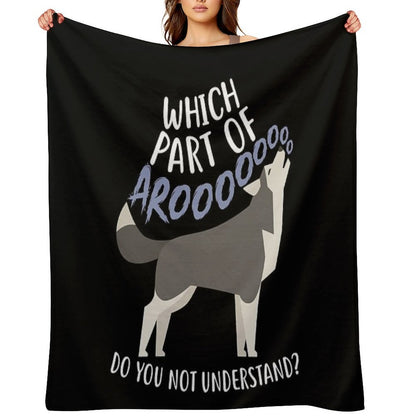 Husky What Part Of Aroo Throw Blanket