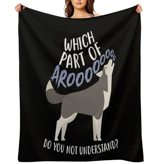 Husky What Part Of Aroo Throw Blanket