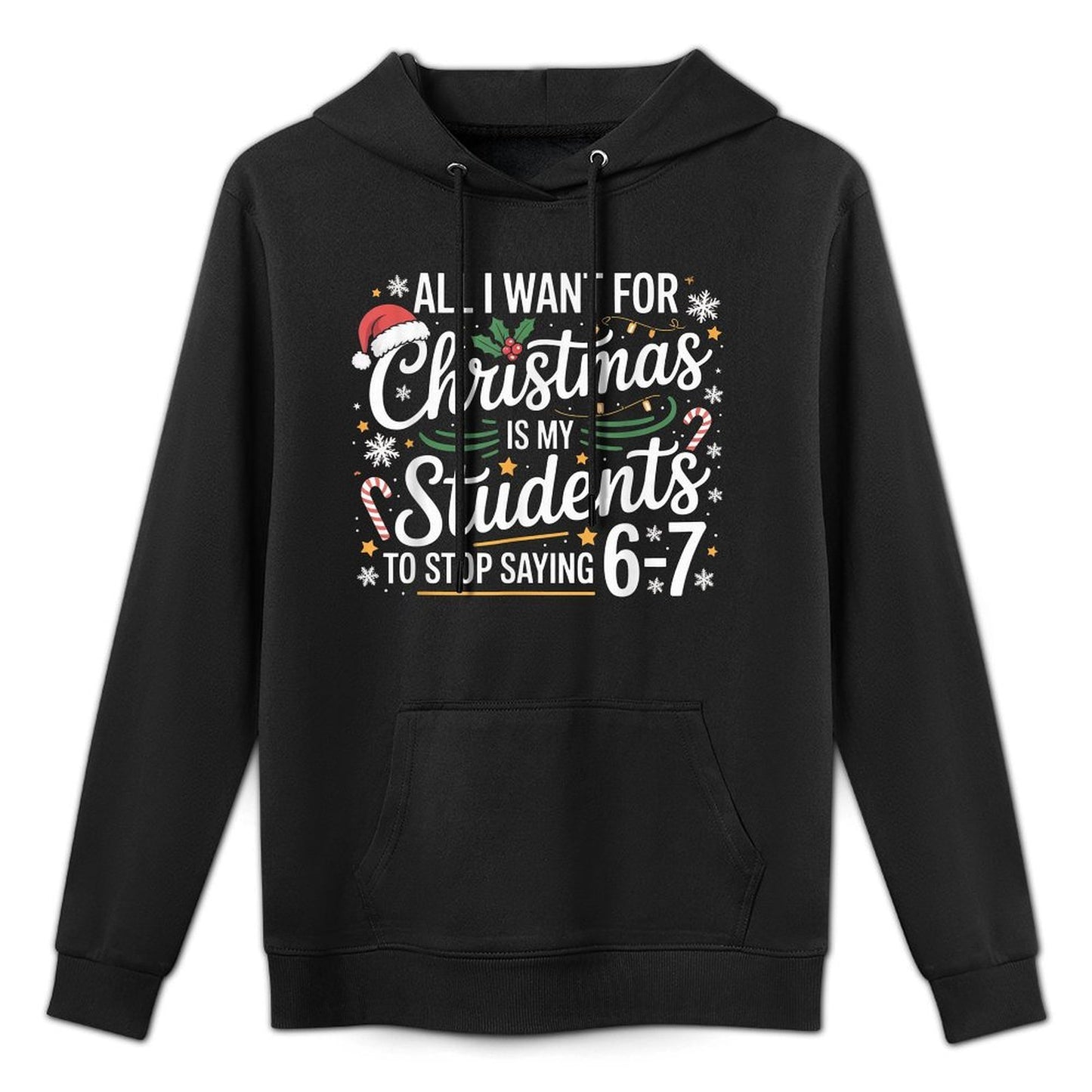 Students Saying 6-7 67 Six Seven Funny Teacher Christmas 67 Shrink-Resistant Hoodie
