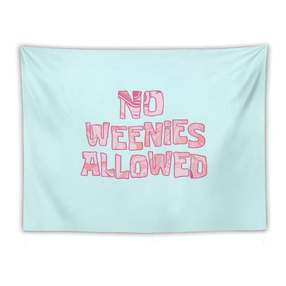 No Weenies Allowed Tapestry