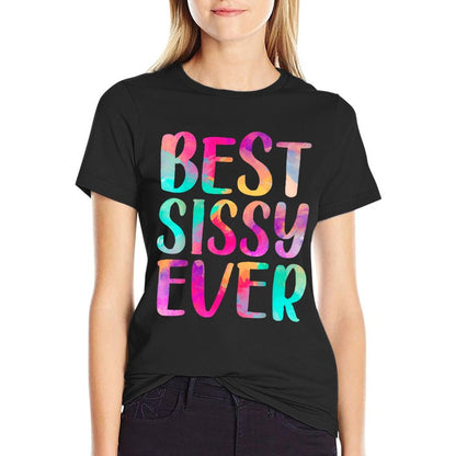 Womens Best Sissy Ever Colorful Mother&#39;s Day T-Shirt