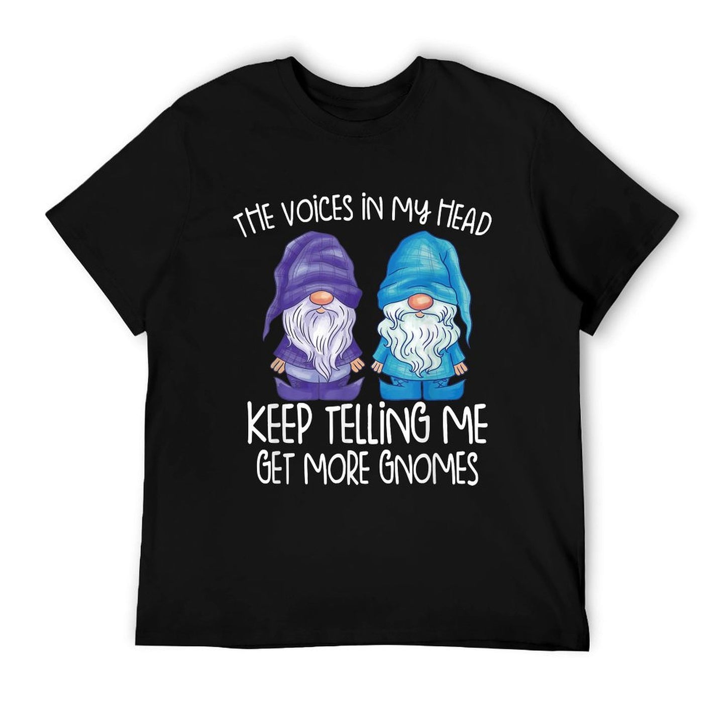 The Little Voices in My Head Keep Telling Me Get More Gnomes T-Shirt