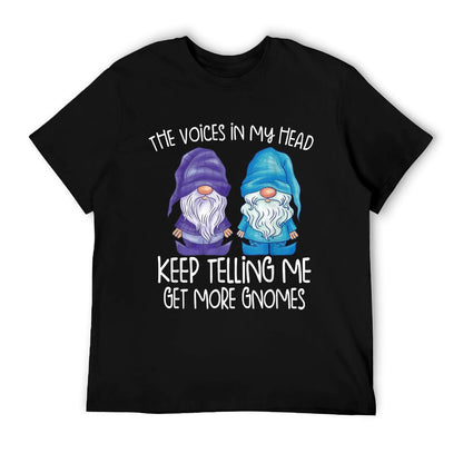 The Little Voices in My Head Keep Telling Me Get More Gnomes T-Shirt
