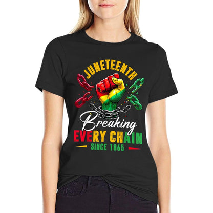 Breaking Every Chain Since 1865 Women Men Juneteenth Freedom  Durable T-Shirt