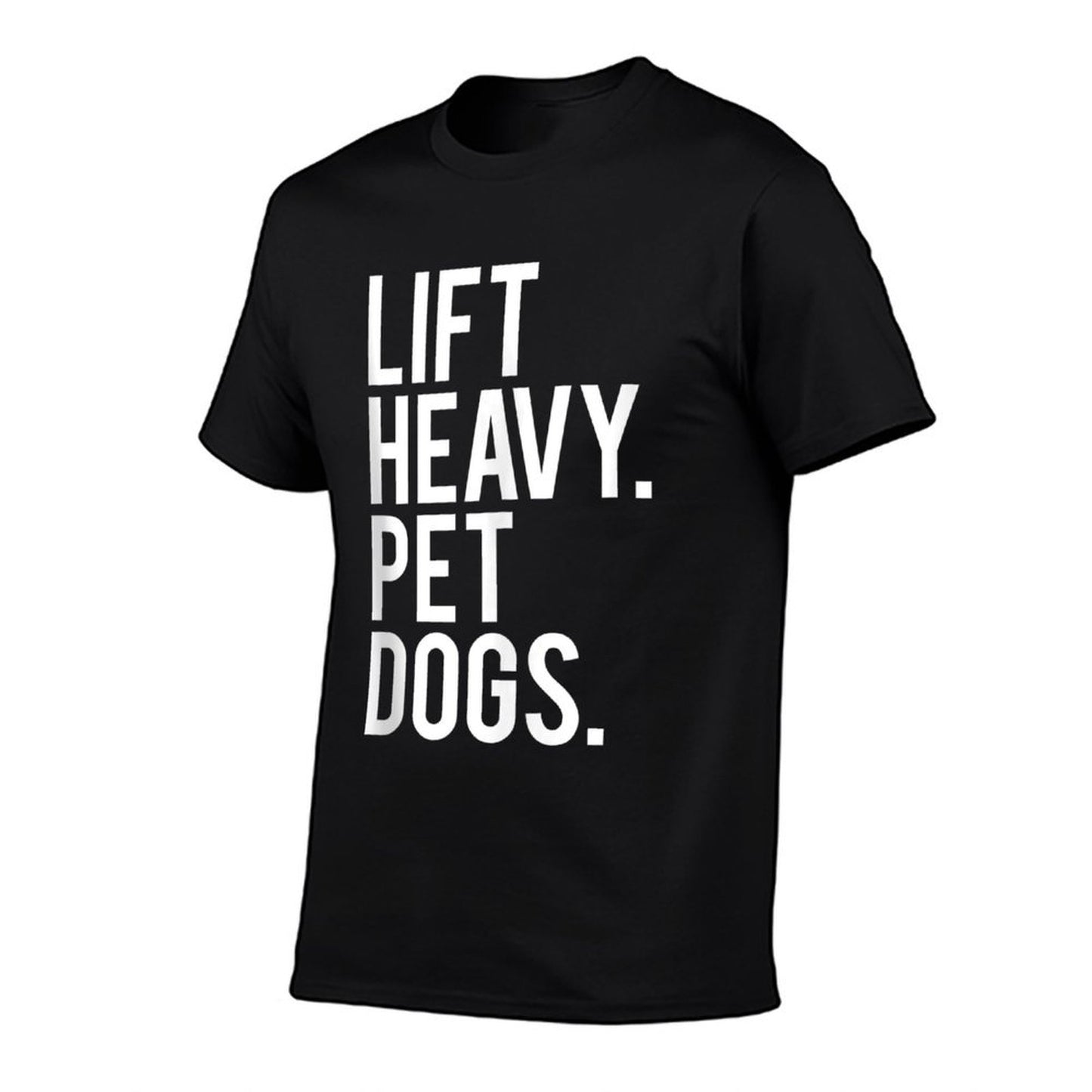 Lift Heavy Pet Dogs Funny Gym Workout Gift For Weight Lifter T-Shirt