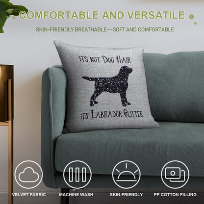 It's Not Dog Hair , Its Labrador Glitter Soft Reinforced Edging Throw Pillow