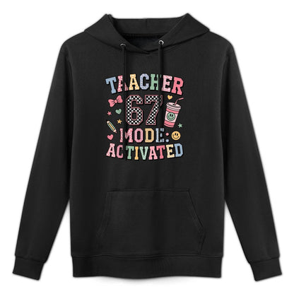 Funny Teacher 67 Mode Activated Educator Humor Design Adjustable Hood Hoodie