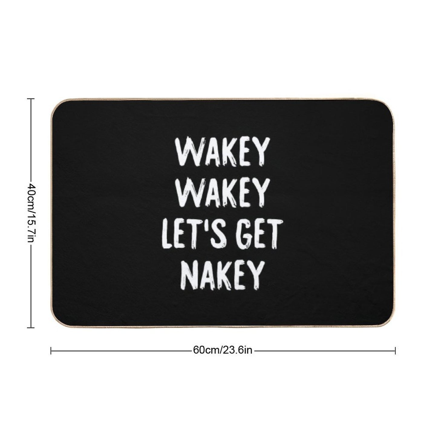 Wakey Wakey Let's Get Nakey  Toxin-Free Bath Mat