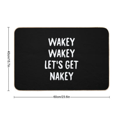 Wakey Wakey Let's Get Nakey  Toxin-Free Bath Mat