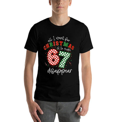 All I Want for Christmas Is to Make 67 Disappear Funny 6 7  Oversized Silhouette T-Shirt