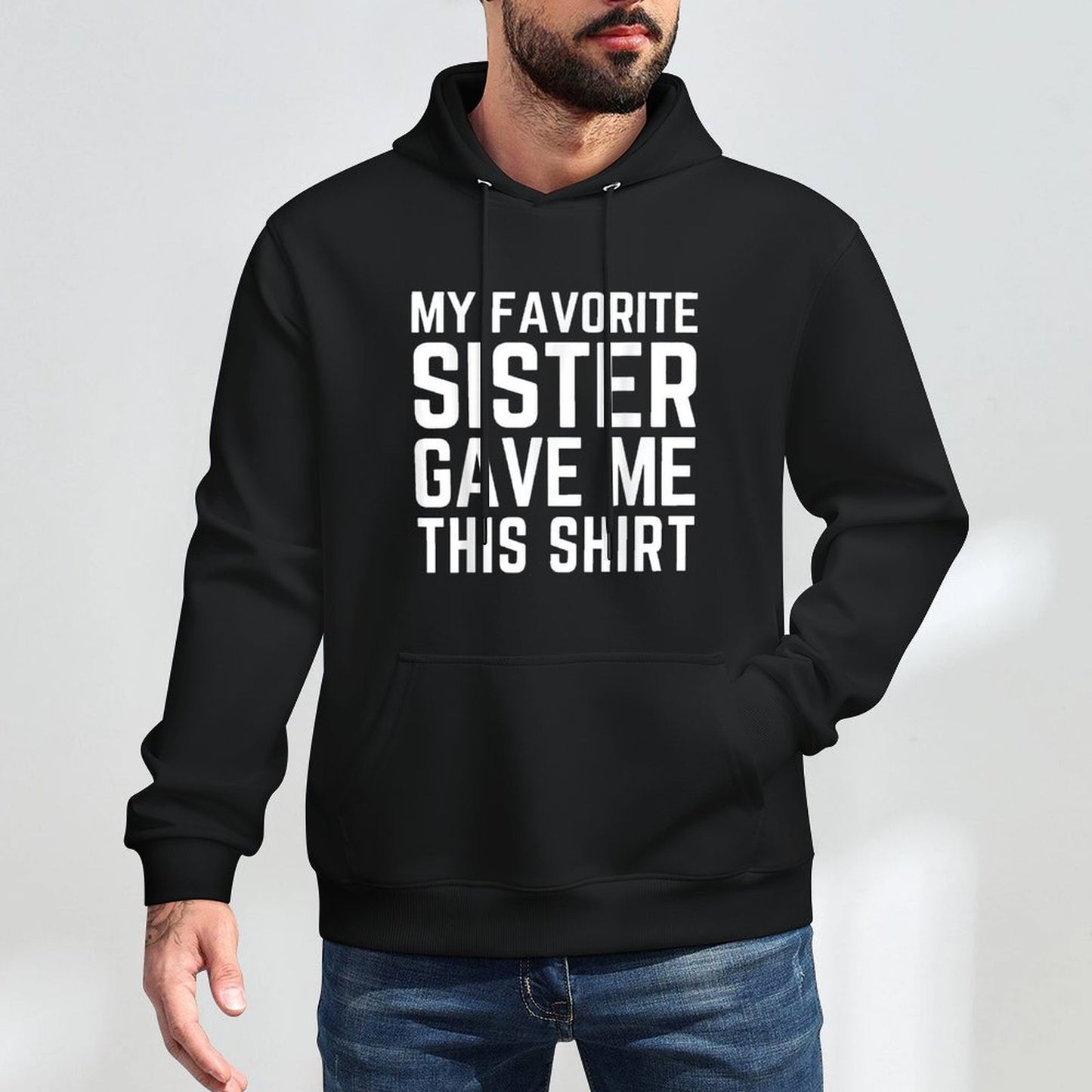 My Favorite Sister Gave Me This - Sister Gift Moisture-Wicking Hoodie