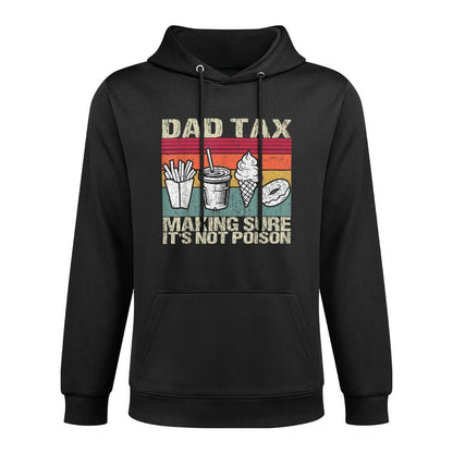 Retro Dad Tax Making Sure It's Not Poison Funny Father's Day Shape Retention Hoodie