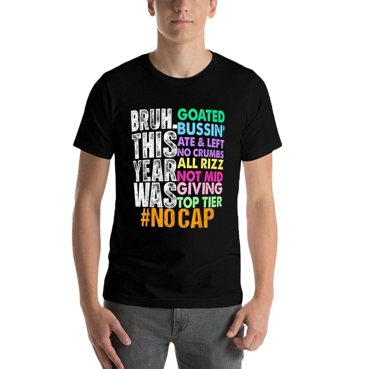 Bruh This Year Was Goated No Cap Funny Last Day of School  Fade-proof Color T-Shirt