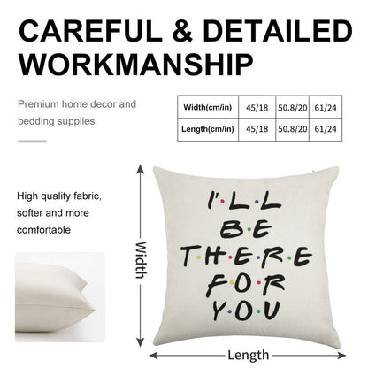 I'll Be There For You Linen Throw Pillow Cover