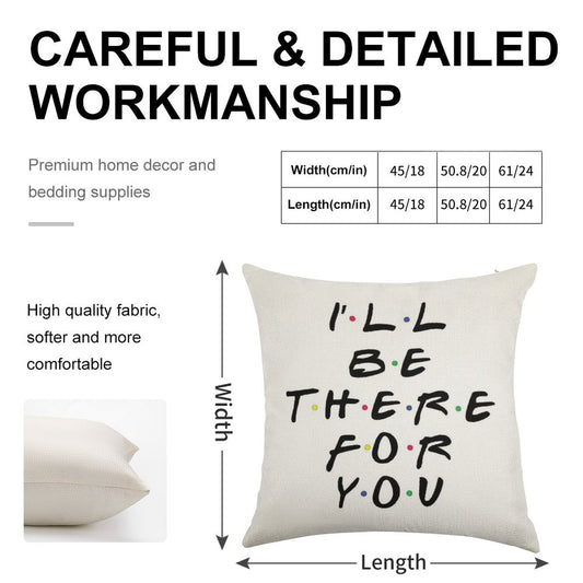 I'll Be There For You Linen Throw Pillow Cover