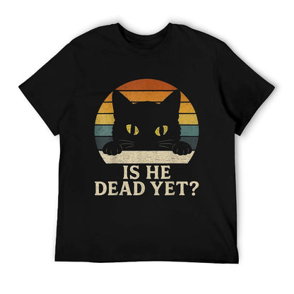 Is He Vintage Dead Yet Funny Saying Dark Humor Gifts T-Shirt
