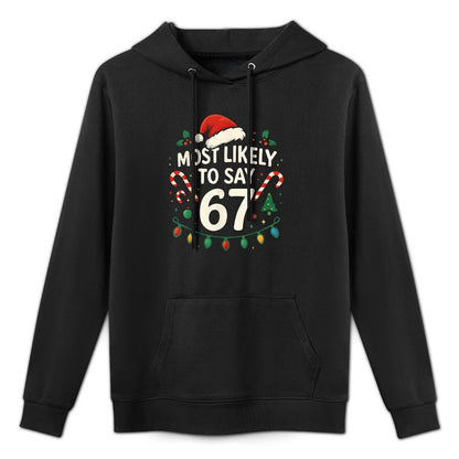 Most Likely to Say 67 Christmas Funny Matching Family Boys Layering Staple Hoodie
