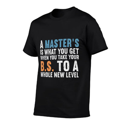 Masters Degree Graduation Funny Humor Quotes For Students T-Shirt