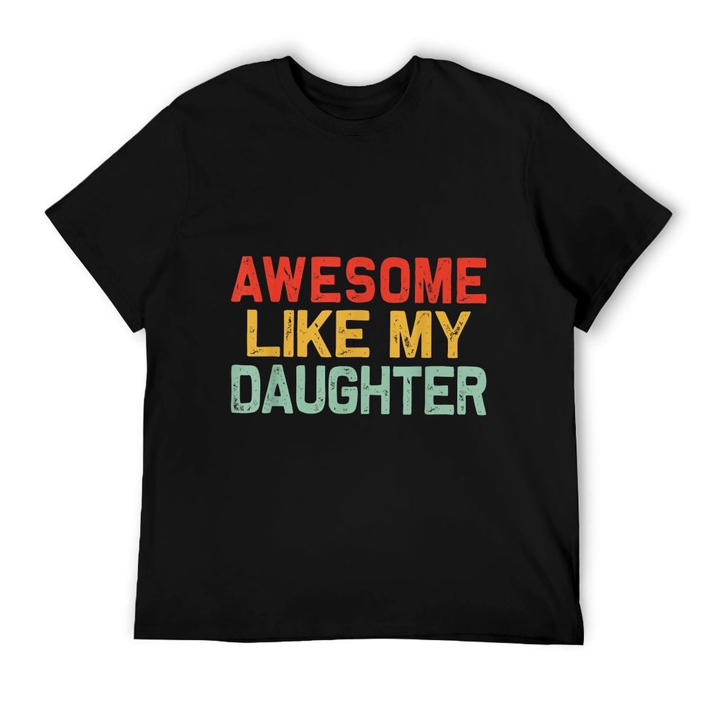 Awesome Like My Daughter Men Funny Fathers Day Dad T-Shirt