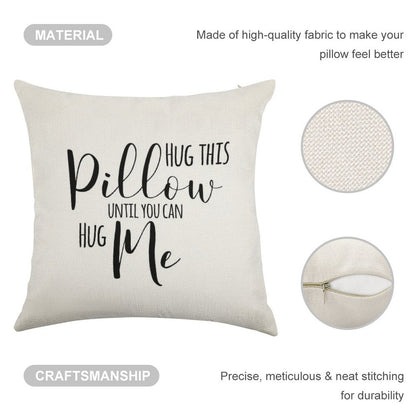 Hug This Pillow Until You Can Hug Me Linen Throw Pillow Cover