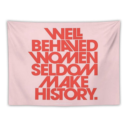 Well Behaved Women Seldom Make History (Pink & Red Version) Tapestry