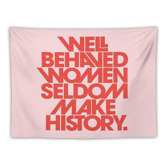 Well Behaved Women Seldom Make History (Pink & Red Version) Tapestry