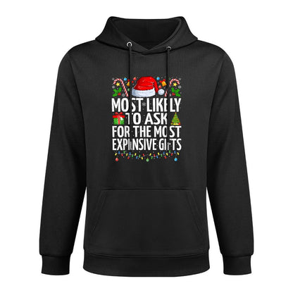 Most Likely To Ask For The Most Expensive Gifts Christmas Casual Wear Hoodie