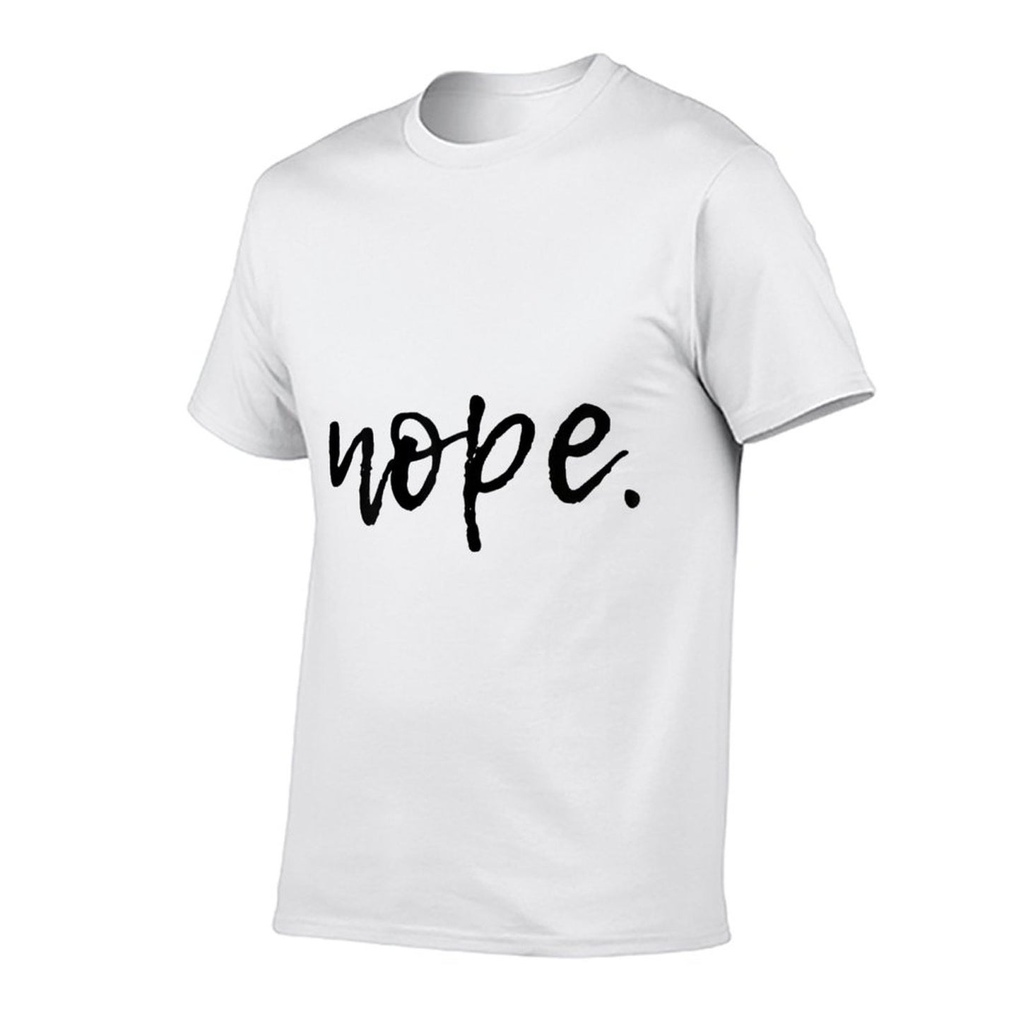 Nope - Funny And Sarcastic Design for Women, Men, And Youth  Wrinkle-resistant T-Shirt