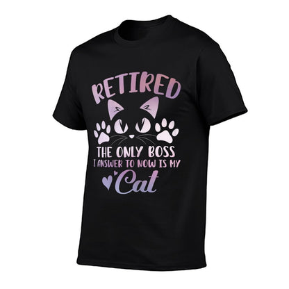 Retired Cat The Only Boss Retirement Cat Lovers Men Women T-Shirt
