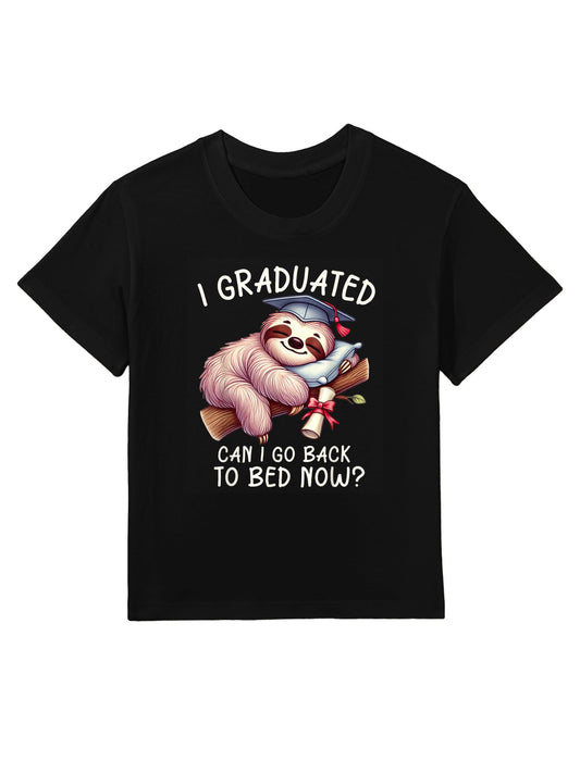 Funny Graduation I Graduated Can I Go Back To Bed Now Women Kids T-Shirt