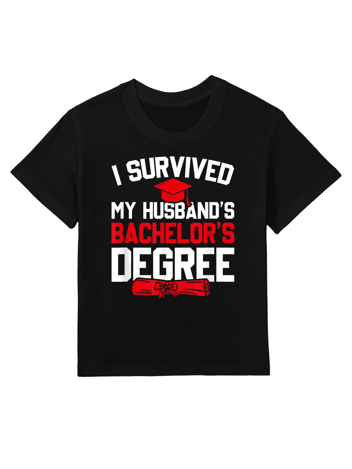 I Survived My Husband&#39;s Bachelor&#39;s Degree, Funny Graduation Kids T-Shirt