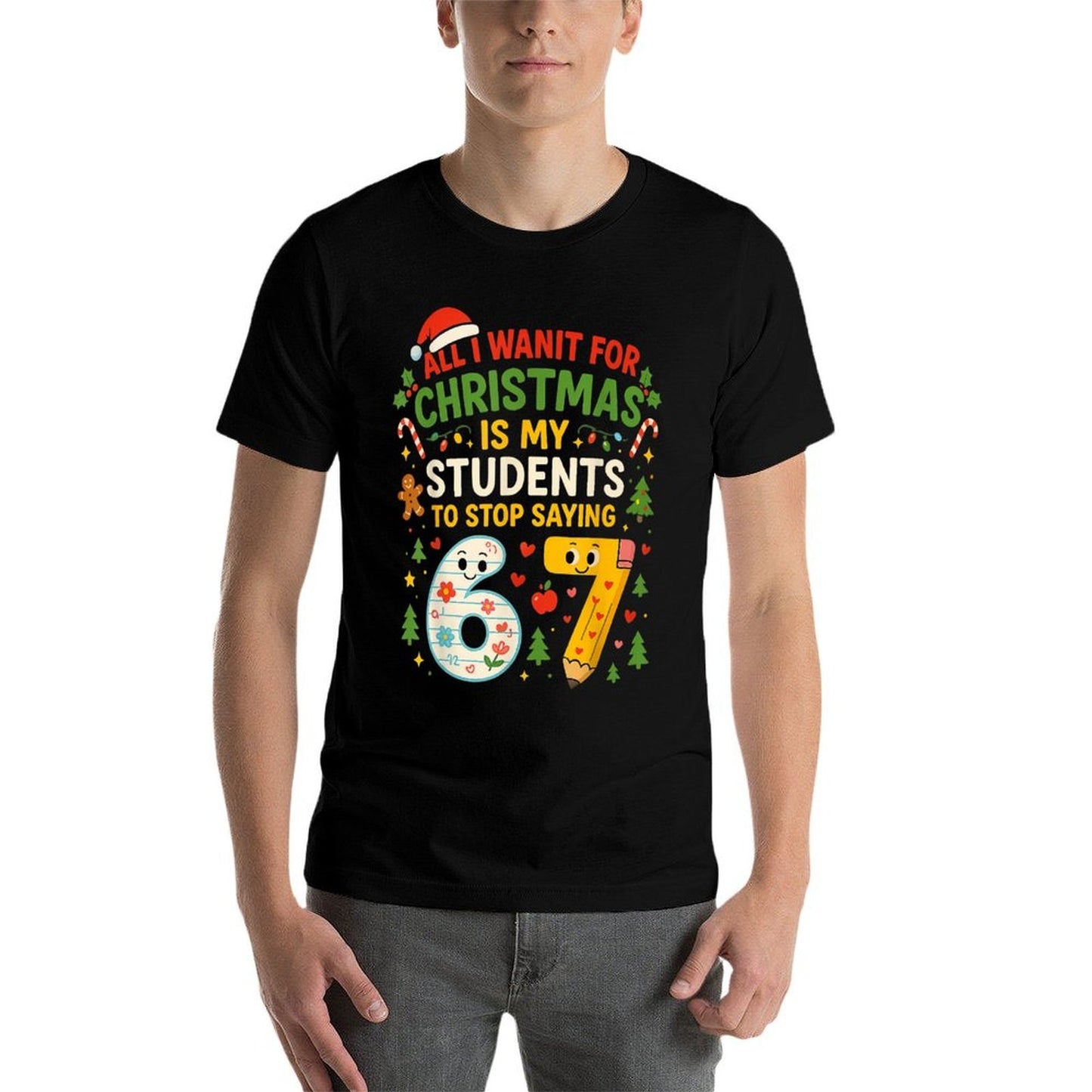 Students Saying 6-7 67 Six Seven Funny Teacher Christmas  Soft T-Shirt