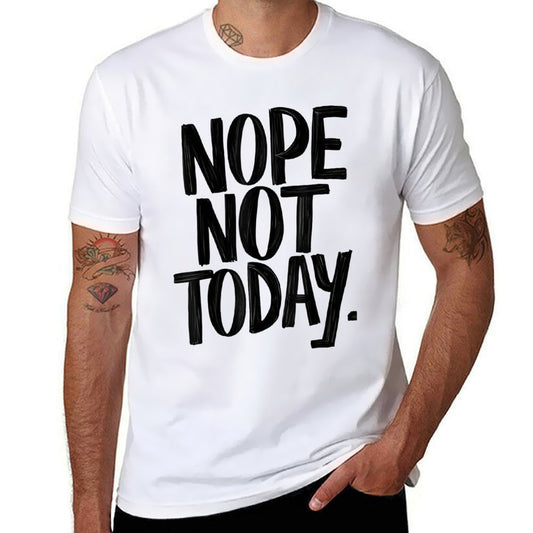 Nope Not Today Men Women Funny Sarcastic Graphic  Stretchy T-Shirt