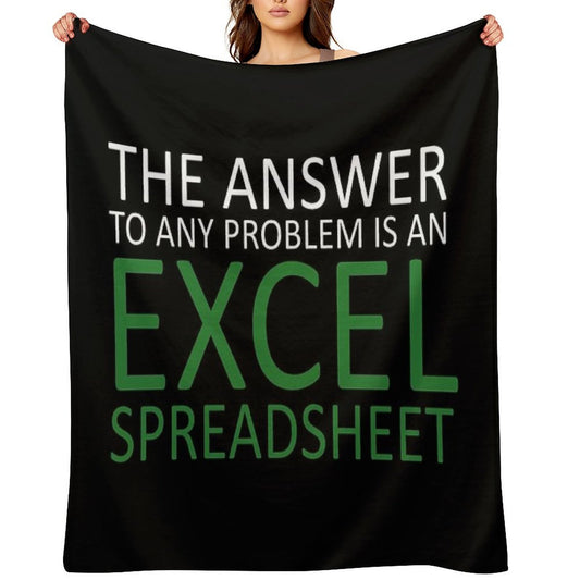 The Answer To Any Problem Is An Excel Spreadsheet,Birthday Party Gift Cute, Funny Anniversary Birthday Present Throw Blanket