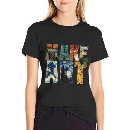 MAKE ART  Funny Artist Artistic Humor Painting Cool T-shirt  Durable T-Shirt