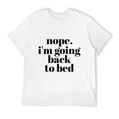 Nope Im Going Back to Bed  Fade-proof Color T-Shirt