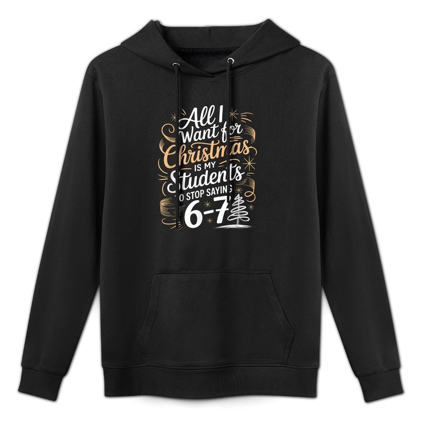 Students Saying 6-7 67 Six Seven Funny Teacher Christmas Shrink-Resistant Hoodie
