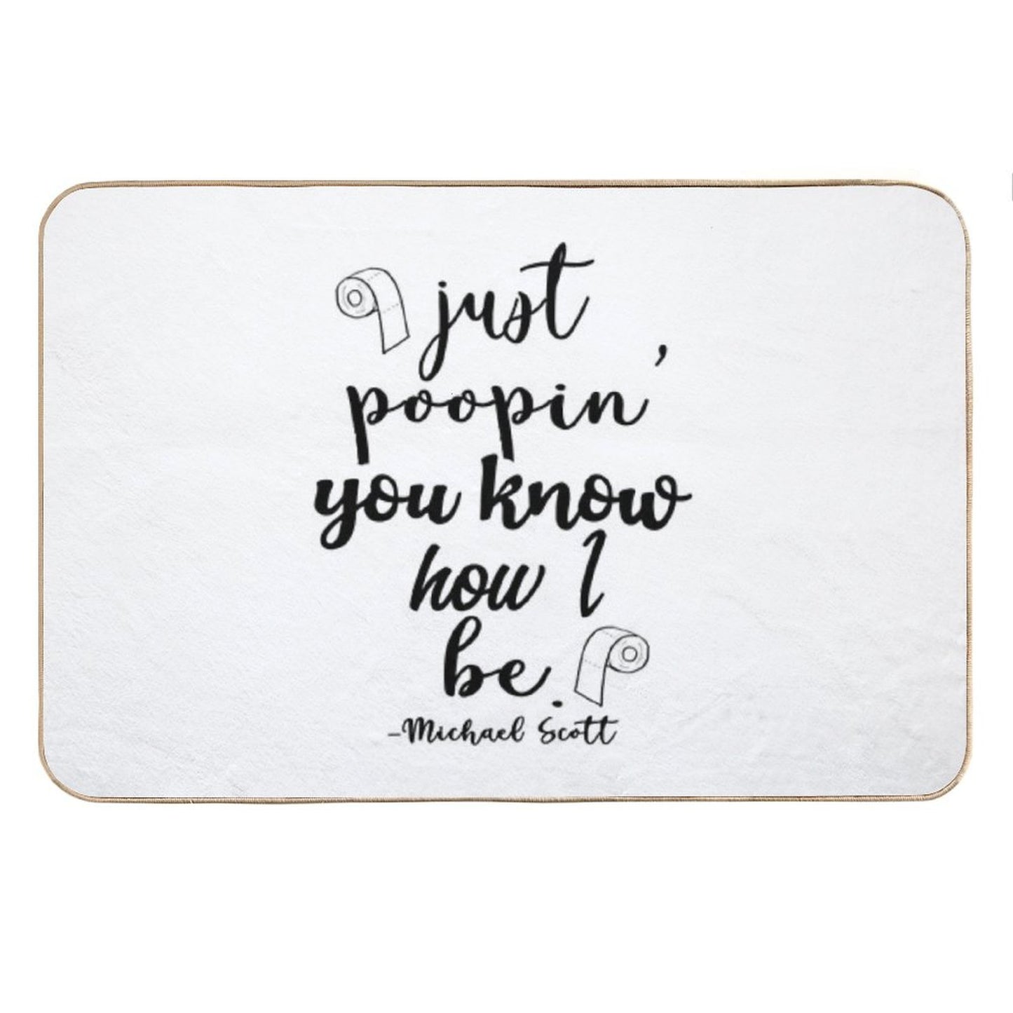 Just Poopin' You Know How I Be Tshirt Bath Mat