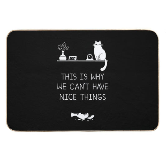This Is Why We Can't Have Nice Things Bath Mat