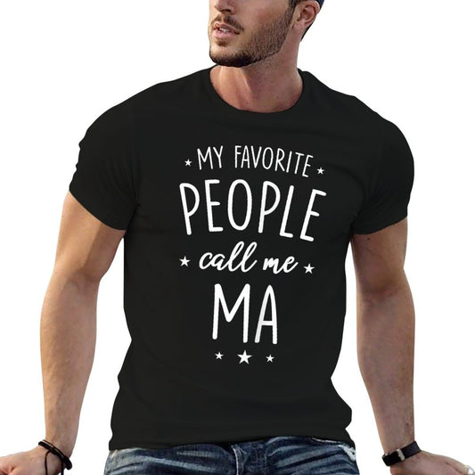 Ma Shirt Gift My Favorite People Call Me Ma T-Shirt
